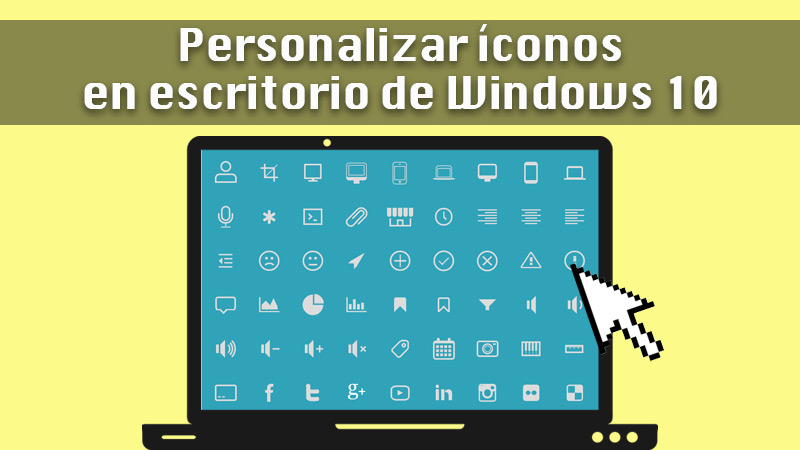 Personalizar iconos en escritorio de Windows 10