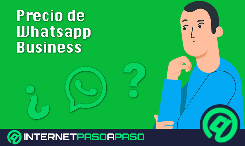 Precio de Whatsapp Business ¿Cuánto cuesta la versión empresarial de Whatsapp y cuál es la mejor para mi?