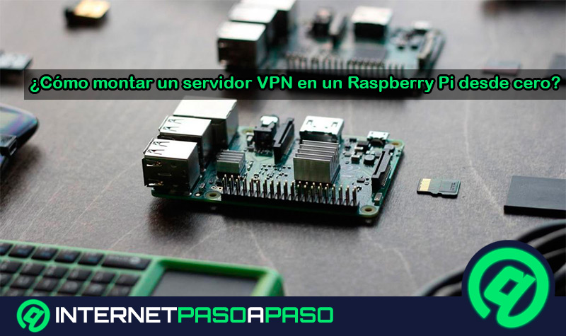 Proyectos Raspberry Pi ¿Cómo montar un servidor VPN en un Raspberry Pi desde cero?