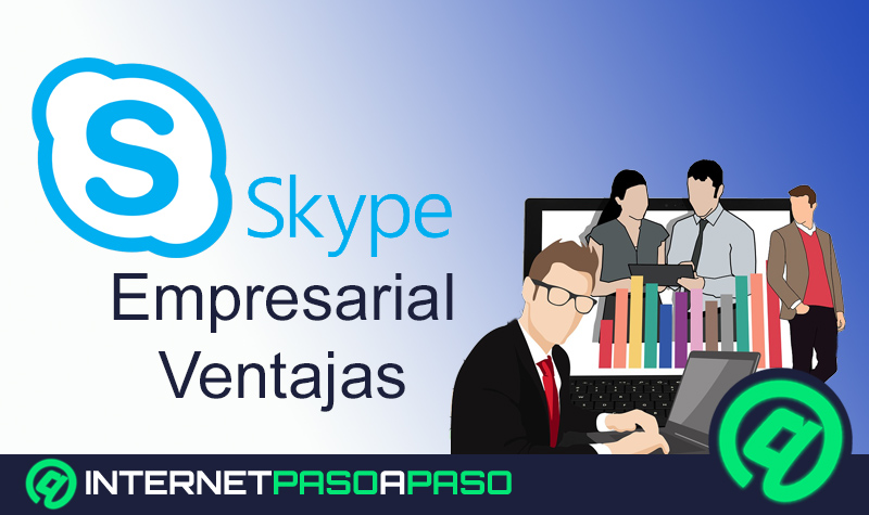 Skype Empresarial Qué es y cuáles son las ventajas de usar Skype for Business