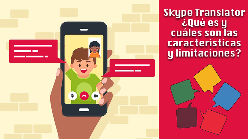Skype Translator ¿Qué es y cuáles son las características y limitaciones del traductor en tiempo real de Microsoft?