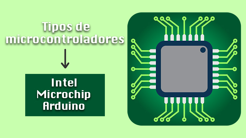 Tipos de microcontroladores ¿Cuáles son los más utilizados en informática y electrónica?