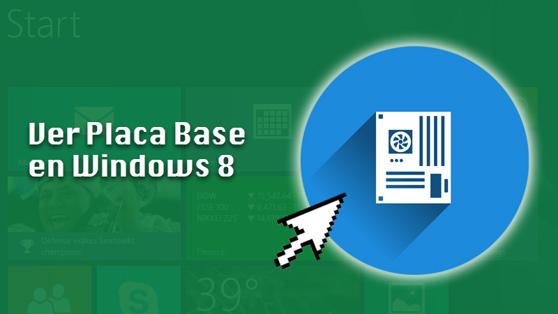 Ver Placa Base en Windows 8