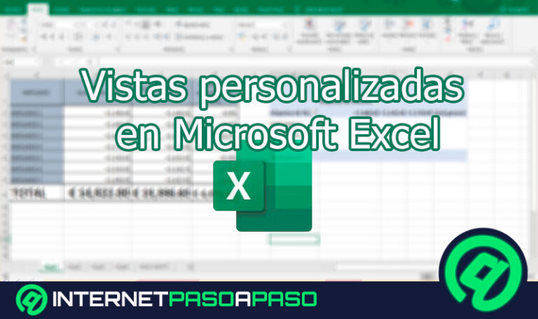 Vistas personalizadas en Microsoft Excel. Qué son, para qué sirven y cómo puedo usarlas para mejorar mi productividad