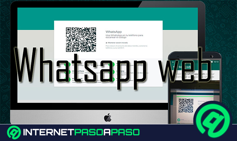 Whatsapp Web ¿Qué es, para qué sirve y cómo utilizar esta app web?