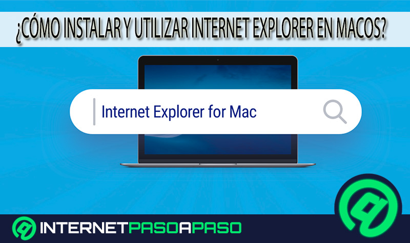 ¿Cómo instalar y utilizar Internet Explorer en macos y sacarle el máximo partido?