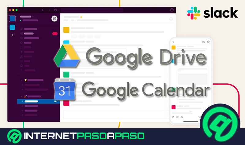 ¿Cómo integrar Slack con Google Drive y Google Calendar para mejorar la herramienta? Guía paso a paso