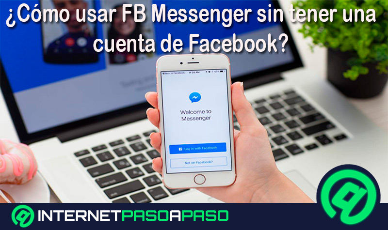 ¿Cómo usar FB Messenger sin tener una cuenta de Facebook?