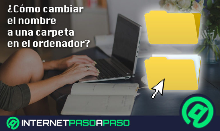 ¿Cómo cambiar nombre a una carpeta en el ordenador? Guía paso a paso