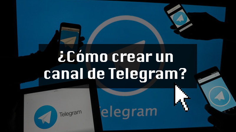 ¿Cómo crear un canal de Telegram?