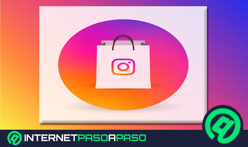 ¿Cómo crear una publicación de compraventa con Instagram Shopping? Guía paso a paso