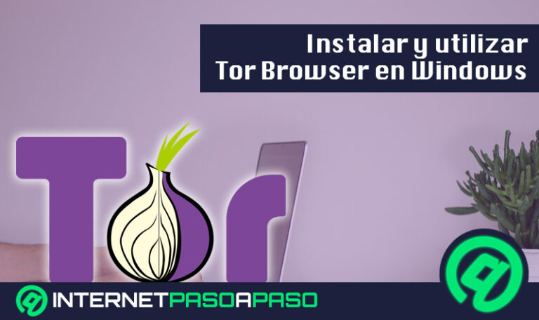 ¿Cómo instalar y utilizar Tor Browser en Windows para tener más privacidad online? Guía paso a paso