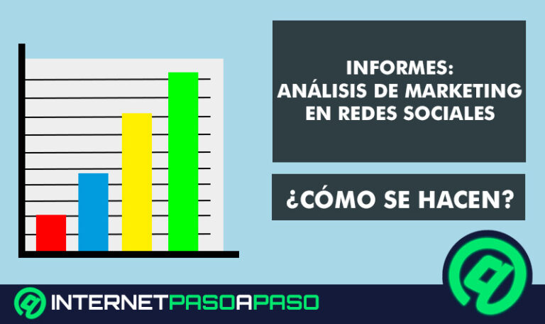 ¿Cómo se realizan los informes de los diferentes análisis de marketing en redes sociales? Guía paso a paso