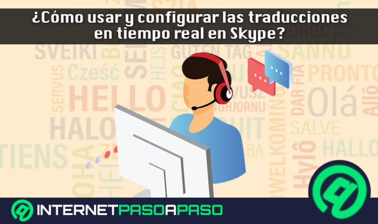 ¿Cómo usar y configurar las traducciones en tiempo real en Skype? Guía paso a paso