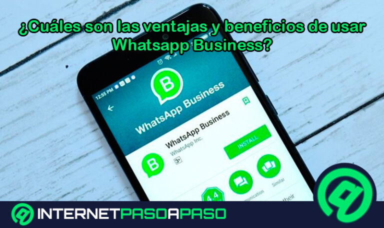 ¿Cuáles son las ventajas y beneficios de usar Whatsapp Business?
