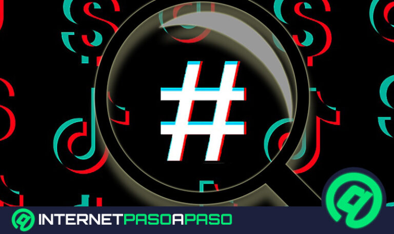 ¿Cuáles son los hashtags más populares y usados en TikTok? Lista