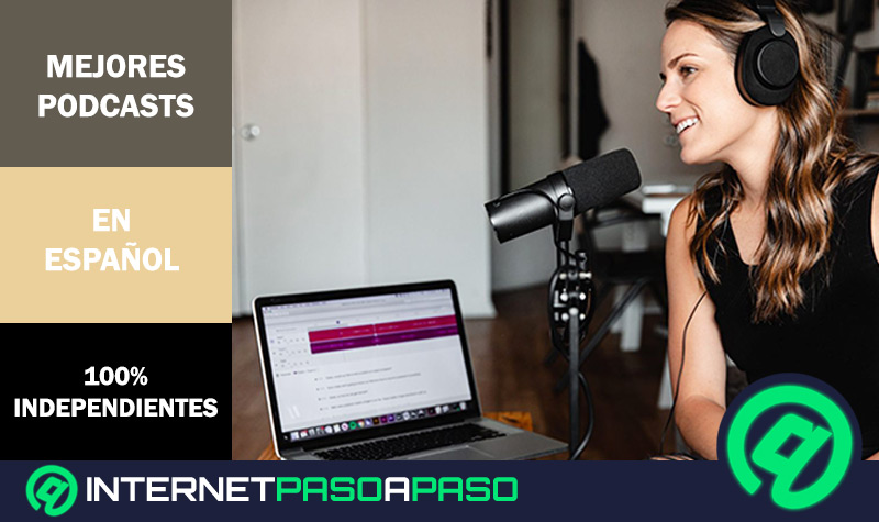 ¿Cuáles son los mejores podcast en español 100% independientes y recomendados que tienes que escuchar? Lista