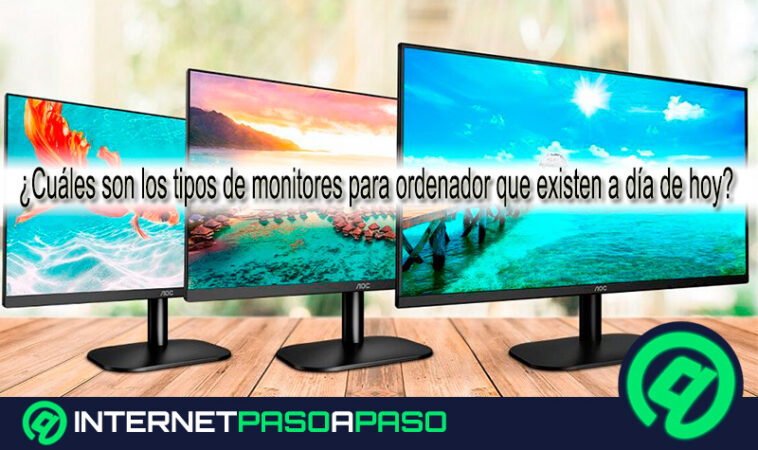 ¿Cuáles son los tipos de monitores para ordenador que existen a día de hoy?