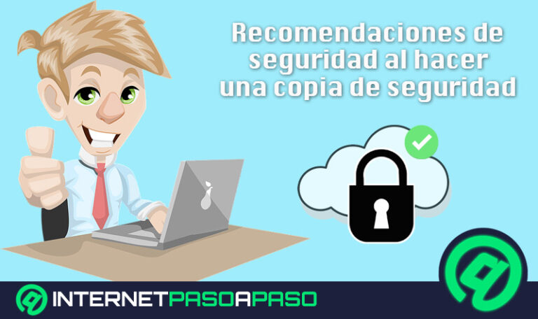 ¿Cuáles son las mejores recomendaciones de seguridad al hacer una copia de seguridad? Lista [year]