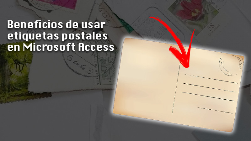 ¿Cuáles son los beneficios de usar etiquetas postales en Microsoft Access?