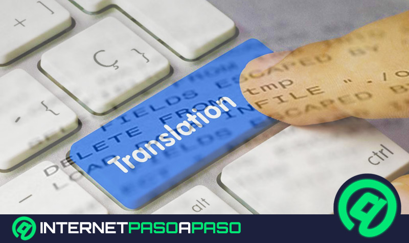 ¿Cuáles son las mejores páginas web para traducir textos de inglés a español o cualquier idioma? Lista