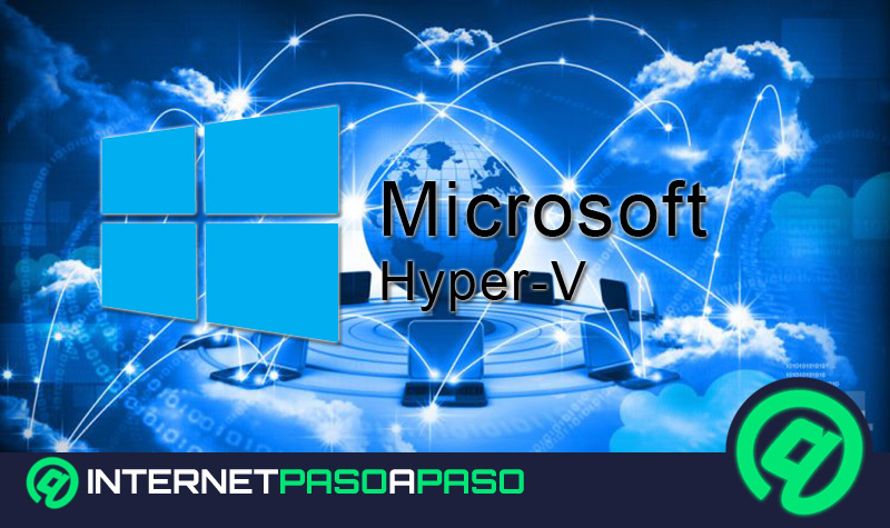 ¿Cómo activar Hyper-V para virtualizar en Windows 10? Guía paso a paso