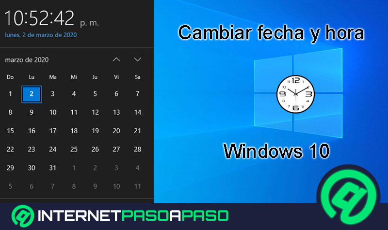 Cómo cambiar la fecha y la hora en Windows 10 de forma manual- Guía paso a paso