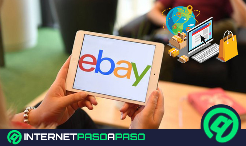 ¿Cómo crear una cuenta en Ebay para vender y comprar? Guía paso a paso