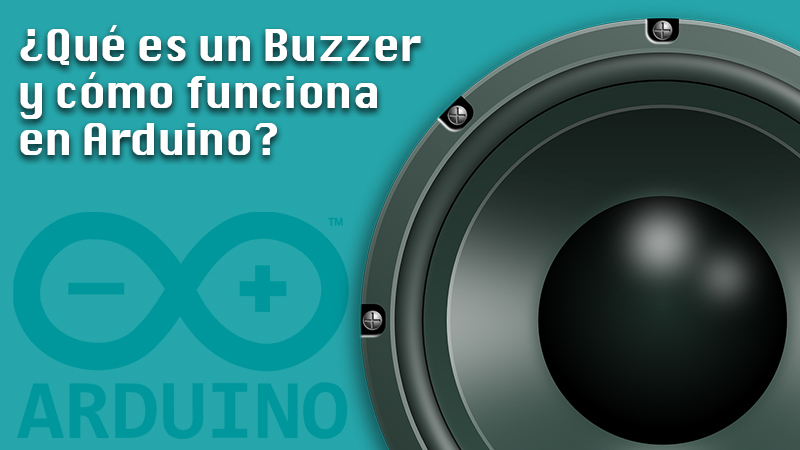 ¿Qué es un Buzzer y cómo funciona en Arduino?