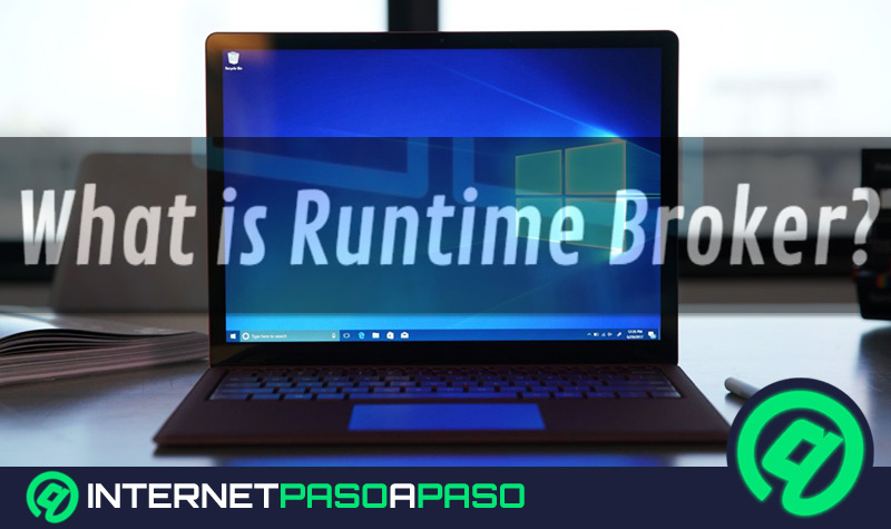 ¿Qué es Runtime Broker y como evitar el consumo excesivo de RAM y CPU de tu PC? Guía paso a paso